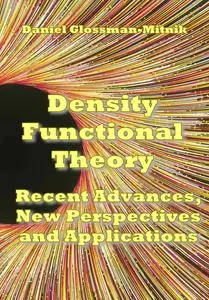 "Density Functional Theory: Recent Advances, New Perspectives and Applications" ed. by Daniel Glossman-Mitnik