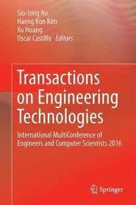 Transactions on Engineering Technologies: International MultiConference of Engineers and Computer Scientists 2016