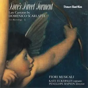 Kate Eckersley, Fiori Musicali, Penelope Rapson - Scarlatti: Love's Sweet Torment (1990)