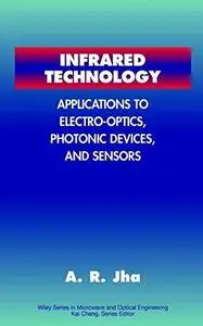 Infrared Technology - Applications to Electro-Optics, Photonic Devices, and Sensors