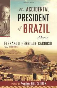 The Accidental President Of Brazil: A Memoir