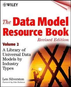 The Data Model Resource Book: A Library of Universal Data Models by Industry Types: v. 2 [Kindle Edition]