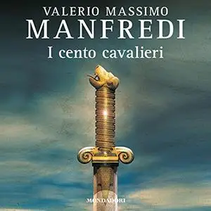«I cento cavalieri» by Valerio Massimo Manfredi