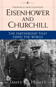 Eisenhower and Churchill: The Partnership That Saved the World