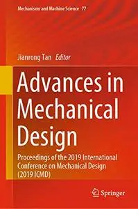 Advances in Mechanical Design: Proceedings of the 2019 International Conference on Mechanical Design (Repost)