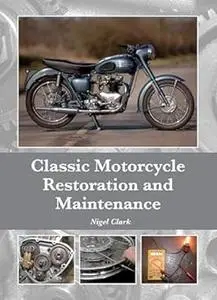 Classic Motorcycle Restoration and Maintenance (Repost)