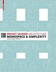 Brunet Saunier Architecture: Monospace and Simplexity