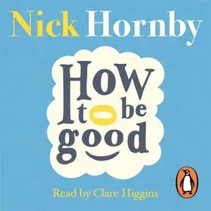 «How to be Good» by Nick Hornby