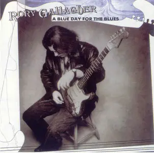 Rory Gallagher - A Blue Day For The Blues (1995)