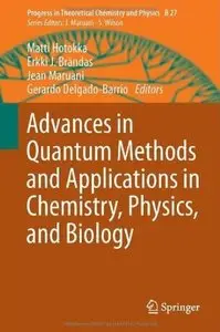 Advances in Quantum Methods and Applications in Chemistry, Physics, and Biology [Repost]