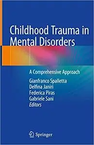 Childhood Trauma in Mental Disorders: A Comprehensive Approach