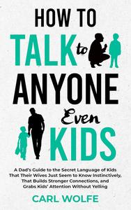 How to Talk to Anyone, Even Kids