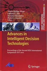 Advances in Intelligent Decision Technologies: Proceedings of the Second KES International Symposium IDT 2010