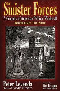 Sinister Forces: A Grimoire of American Political Witchcraft, Book 1: The Nine (Repost)