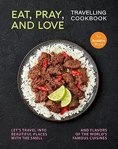 Eat, Pray, and Love - Travelling Cookbook