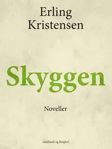 «Skyggen» by Erling Kristensen
