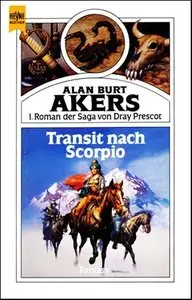 Alan Burt Akers - Dray Prescot Saga 1 - Transit nach Scorpio