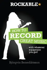 How to Record Great Music