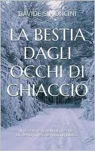 Davide Simoncini - La Bestia Dagli Occhi Di Ghiaccio