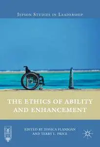 The Ethics of Ability and Enhancement