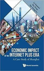Economic Impact of the Internet Plus Era: A Case Study of Shanghai