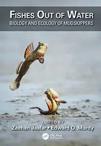 Fishes Out of Water: Biology and Ecology of Mudskippers