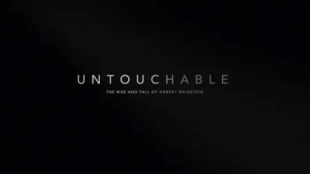 BBC - Untouchable: The Rise and Fall of Harvey Weinstein (2019)