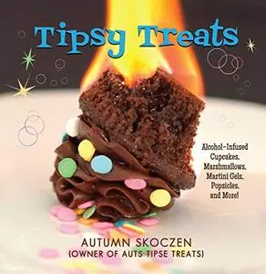 Tipsy Treats Alcohol-Infused Cupcakes, Marshmallows, Martini Gels, and More!