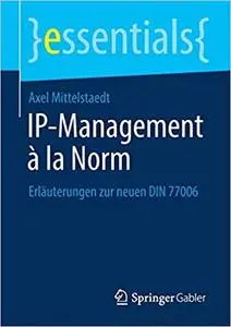 IP-Management à la Norm: Erläuterungen zur neuen DIN 77006
