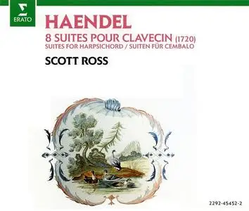 Scott Ross - George Frideric Handel: 8 suites pour clavecin [1720] (1992)