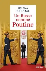 Héléna Perroud, "Un Russe nommé Poutine"