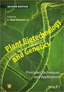 Plant Biotechnology and Genetics: Principles, Techniques, and Applications Ed 2