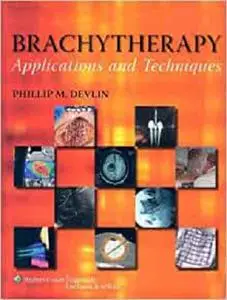 Brachytherapy: Applications and Techniques