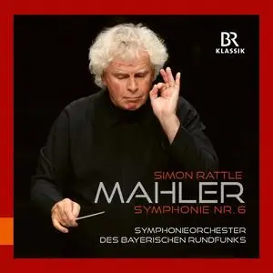 Symphonieorchester des Bayerischen Rundfunks & Simon Rattle - Mahler: Symphony No. 6 (2024)