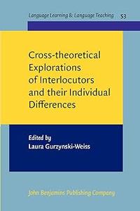 Cross-theoretical Explorations of Interlocutors and their Individual Differences