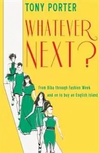 «Whatever Next» by Tony Porter