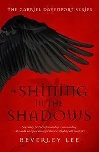 A Shining in the Shadows (Gabriel Davenport Series Book 2)