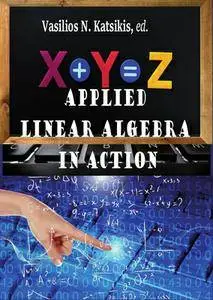 "Applied Linear Algebra in Action" ed. by Vasilios N. Katsikis