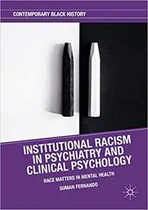 Institutional Racism in Psychiatry and Clinical Psychology: Race Matters in Mental Health