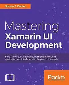 Mastering Xamarin UI Development