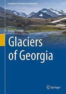 Glaciers of Georgia (Geography of the Physical Environment)