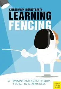 Learning Fencing: A Training and Activity Book for 6- to 10-year-olds