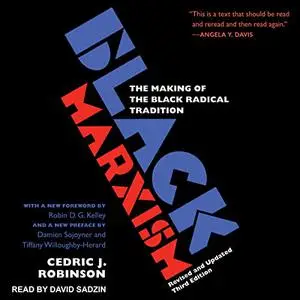 Black Marxism: The Making of the Black Radical Tradition, 3rd Edition [Audiobook]