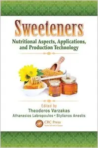 Sweeteners: Nutritional Aspects, Applications, and Production Technology (repost)