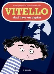 «Vitello skal have en papfar - Lyt&læs» by Kim Fupz Aakeson,Niels Bo Bojesen