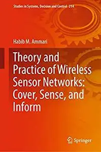 Theory and Practice of Wireless Sensor Networks: Cover, Sense, and Inform