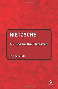 Nietzsche: A Guide for the Perplexed (Guides For The Perplexed)