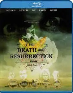 The Death and Resurrection Show (2013)