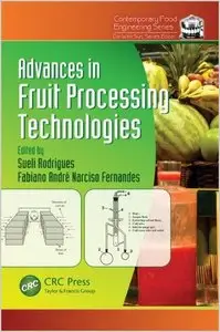 Advances in Fruit Processing Technologies (Contemporary Food Engineering)