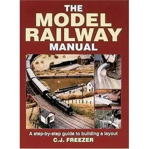 The Model Railway Manual: A Step by Step Guide to Building a Layout (repost)